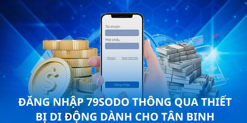 Các thao tác truy cập dễ dàng và an toàn trên điện thoại di động cần nắm vững